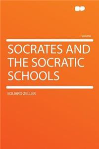 Socrates and the Socratic Schools