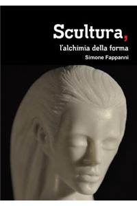 Scultura, l'alchimia della forma