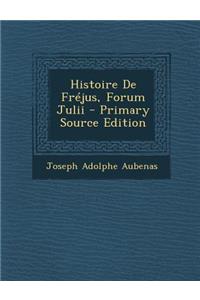 Histoire de Frejus, Forum Julii