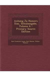 Anhang Zu Homers Ilias, Schulausgabe, Volume 6