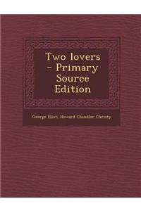 Two Lovers - Primary Source Edition