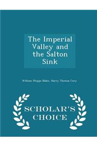 Imperial Valley and the Salton Sink - Scholar's Choice Edition