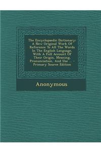 The Encyclopaedic Dictionary