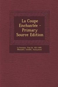 La Coupe Enchantée - Primary Source Edition
