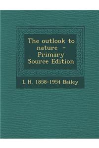 The Outlook to Nature - Primary Source Edition