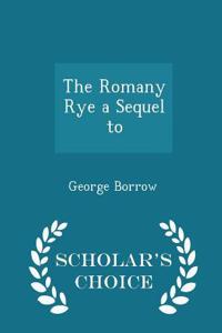 The Romany Rye a Sequel to - Scholar's Choice Edition