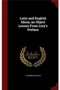 Latin and English Idiom; An Object Lesson from Livy's Preface