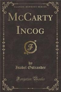 McCarty Incog (Classic Reprint)