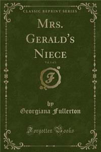 Mrs. Gerald's Niece, Vol. 1 of 3 (Classic Reprint)