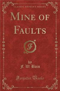 Mine of Faults (Classic Reprint)