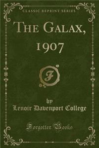 The Galax, 1907 (Classic Reprint)