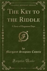 The Key to the Riddle