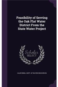 Feasibility of Serving the Oak Flat Water District From the State Water Project