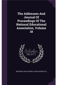 Addresses And Journal Of Proceedings Of The National Educational Association, Volume 18