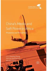 China's Media and Soft Power in Africa