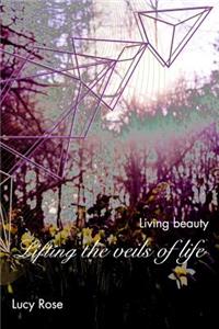 Lifting the veils of life