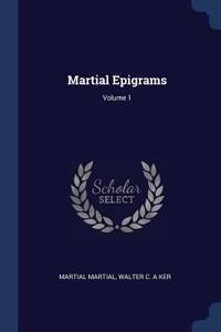 Martial Epigrams; Volume 1