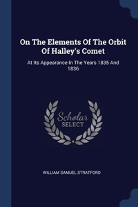 On The Elements Of The Orbit Of Halley's Comet