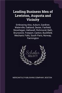 Leading Business Men of Lewiston, Augusta and Vicinity