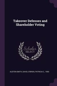 Takeover Defenses and Shareholder Voting