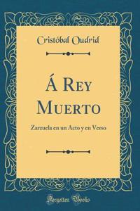 Á Rey Muerto