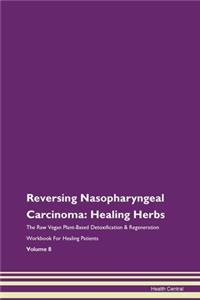 Reversing Nasopharyngeal Carcinoma: Heal