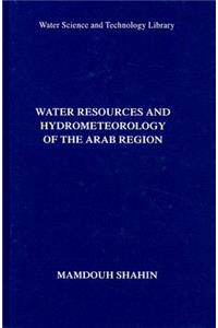 Water Resources and Hydrometeorology of the Arab Region