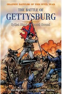 The Battle of Gettysburg: Spilling Blood on Sacred Ground