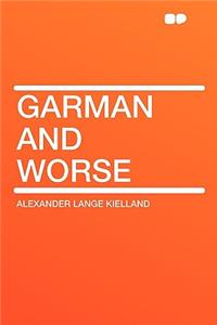 Garman and Worse
