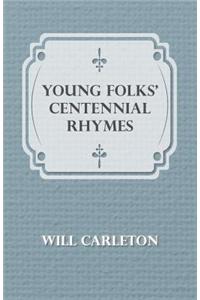 Young Folks' Centennial Rhymes