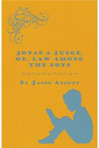 Jonas a Judge; Or, Law Among the Boys