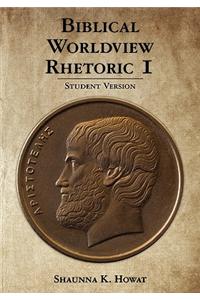 Biblical Worldview Rhetoric 1: Student Version