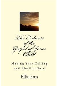 The Fulness of The Gospel of Jesus Christ