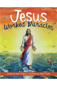 Jesus Worked Miracles