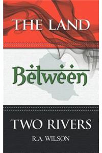 Land Between Two Rivers