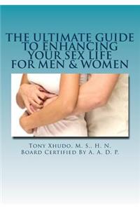 Ultimate Guide to Enhancing Your Sex Life