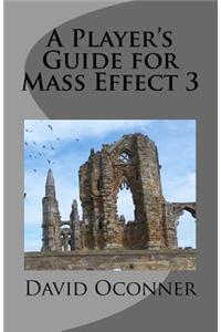 A Player's Guide for Mass Effect 3