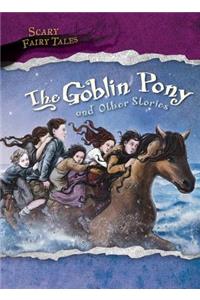 Goblin Pony and Other Stories