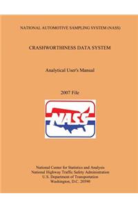 National Automotive Sampling System Crashworthiness Data System Analytic User's Manual 2007 File