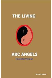 The Living Arc Angels (Parental Version)