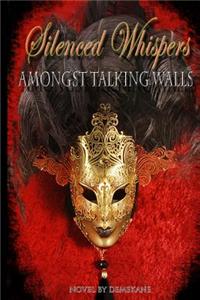 Silenced whisper amongst talking walls
