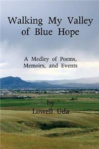 Walking My Valley of Blue Hope