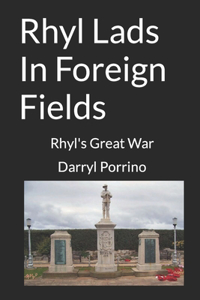 Rhyl Lads In Foreign Fields: Rhyl's Great War