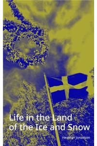 Life in the Land of the Ice and Snow