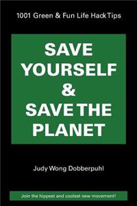 Save Yourself & Save The Planet