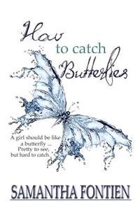 How to Catch Butterflies