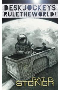 Desk Jockeys Rule the World!