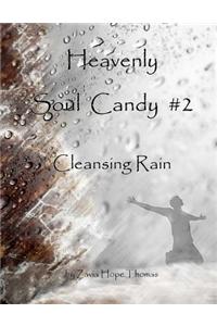 Heavenly Soul Candy #2 Cleansing Rain