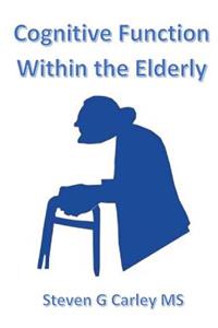 Cognitive Function Within the Elderly