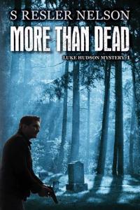 More Than Dead: Luke Hudson Mystery 1